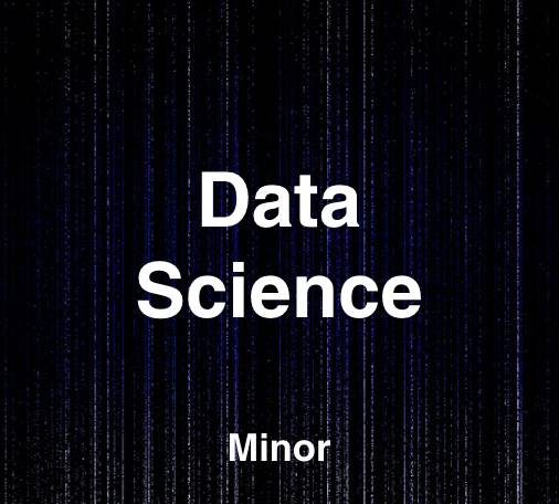 Data Science Minor text on a dark, data-inspired background.